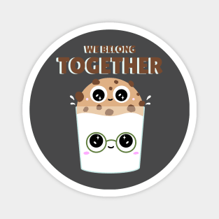 Cute We Belong Together - Milk & Cookies Magnet